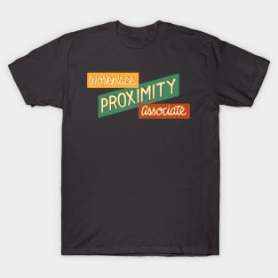 Workplace Proximity Associate T-Shirt